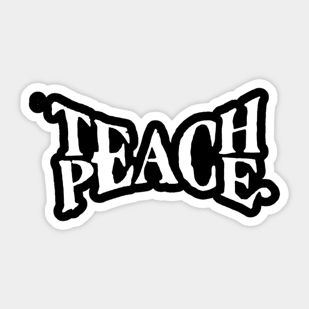 Teach Peace Sticker by moanlisa